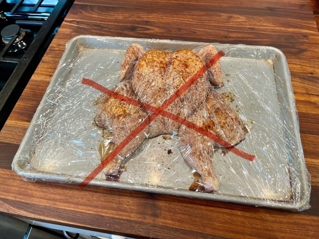 Don't cover the chicken